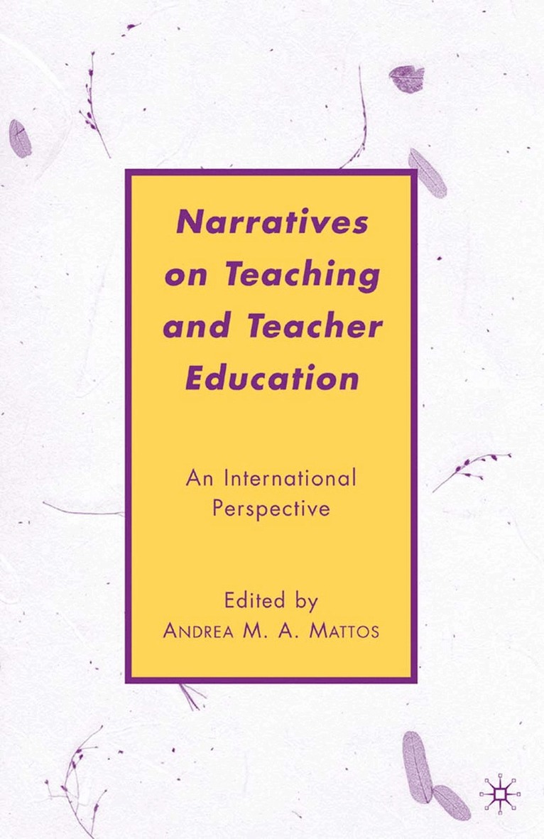 A. Mattos - Narratives on Teaching and Teacher Education, Häftad. Tillgänglighet: Lägg i varukorg