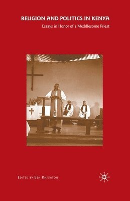 B Knighton - Religion and Politics in Kenya, Häftad. Tillgänglighet: Lägg i varukorg