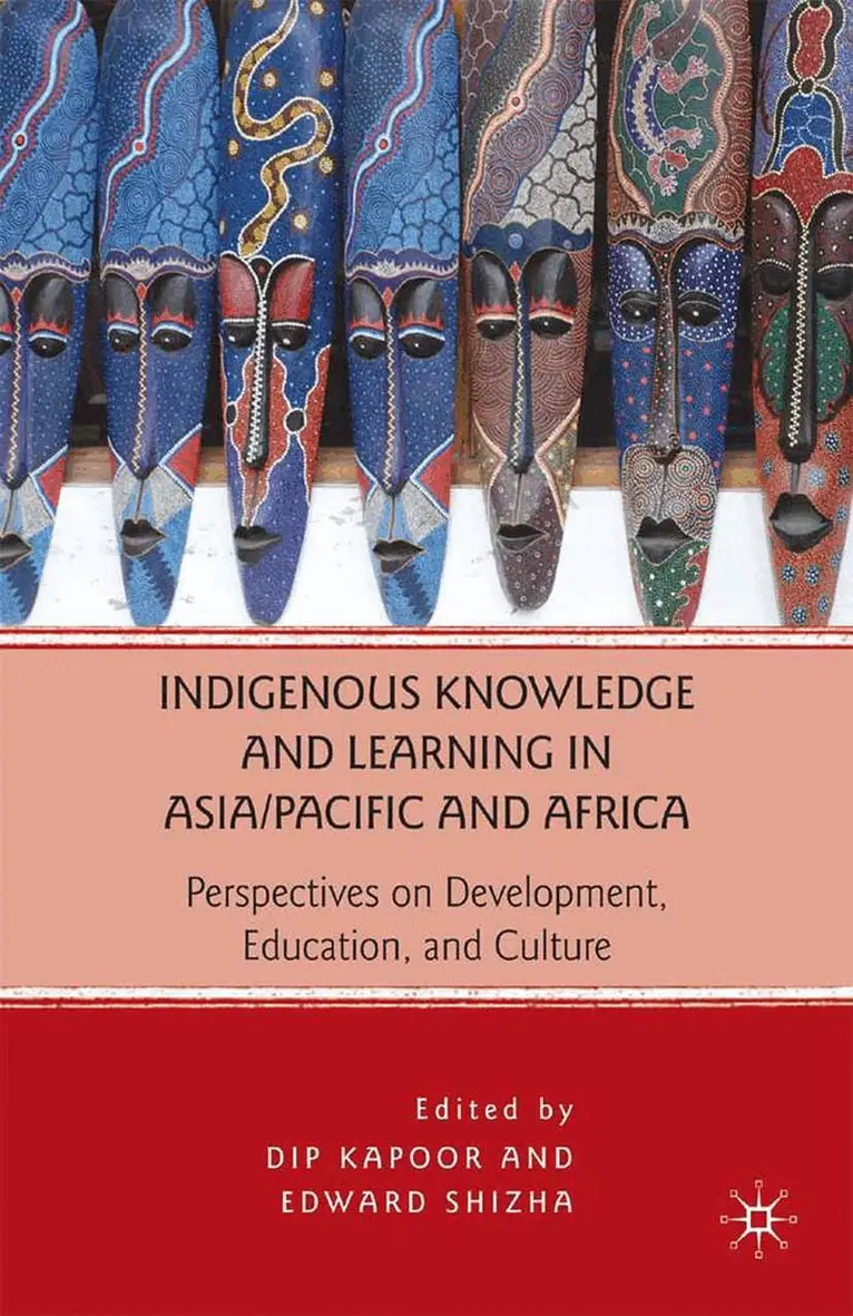 D. Kapoor, E. Shizha - Indigenous Knowledge and Learning in Asia/Pacific and Africa, Häftad. Tillgänglighet: Lägg i varukorg