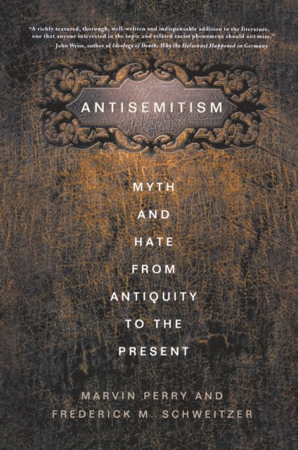 M. Perry, F. Schweitzer - Antisemitism, E-bok