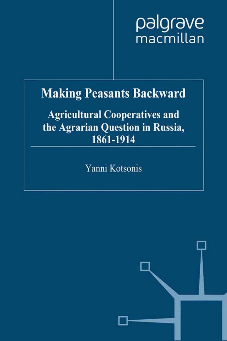 Y. Kotsonis - Making Peasants Backward, Häftad. Tillgänglighet: Lägg i varukorg