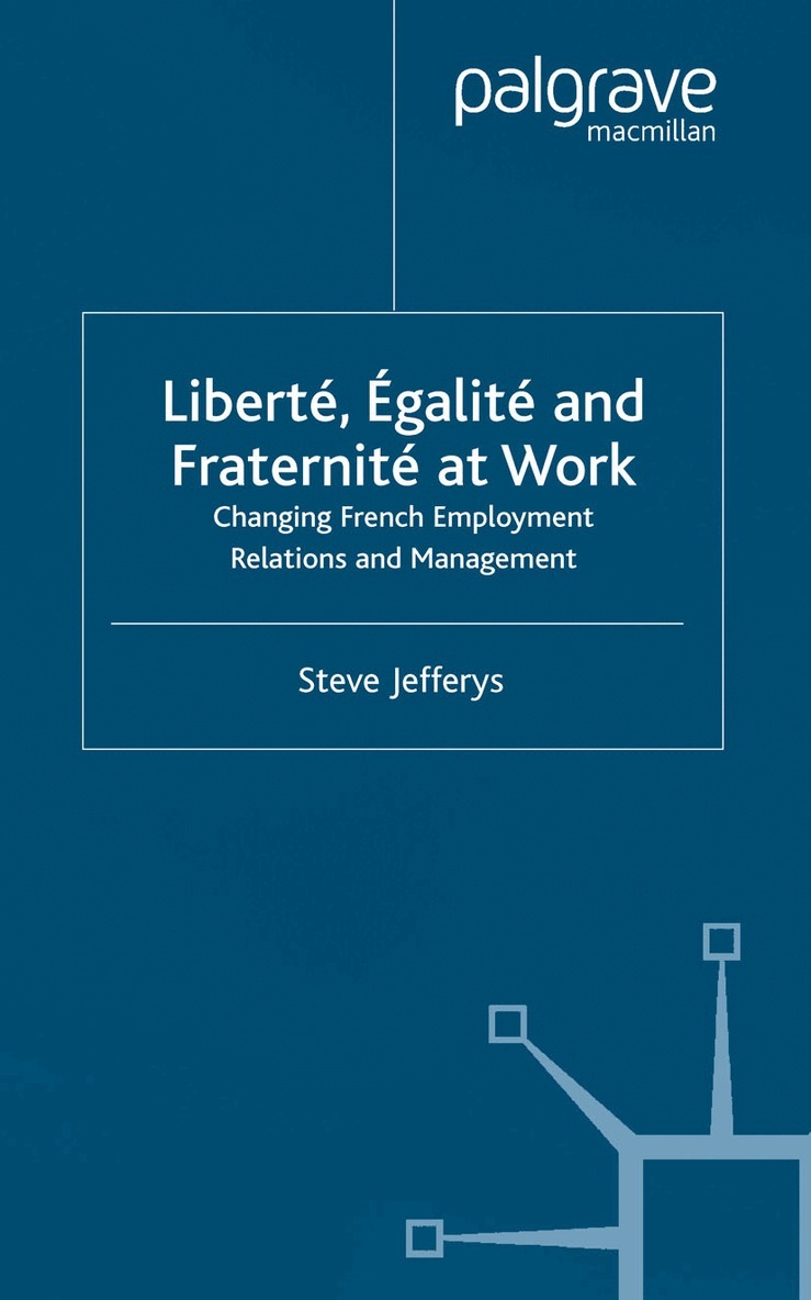S. Jefferys - Liberté, Egalité and Fraternité at Work, Häftad. Tillgänglighet: Lägg i varukorg