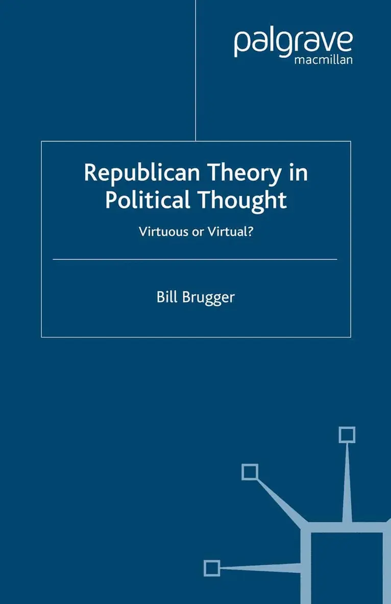 B. Brugger - Republican Theory in Political Thought, Häftad. Tillgänglighet: Lägg i varukorg