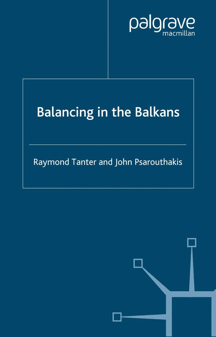 R. Tanter, J. Psarouthakis - Balancing in the Balkans, Häftad