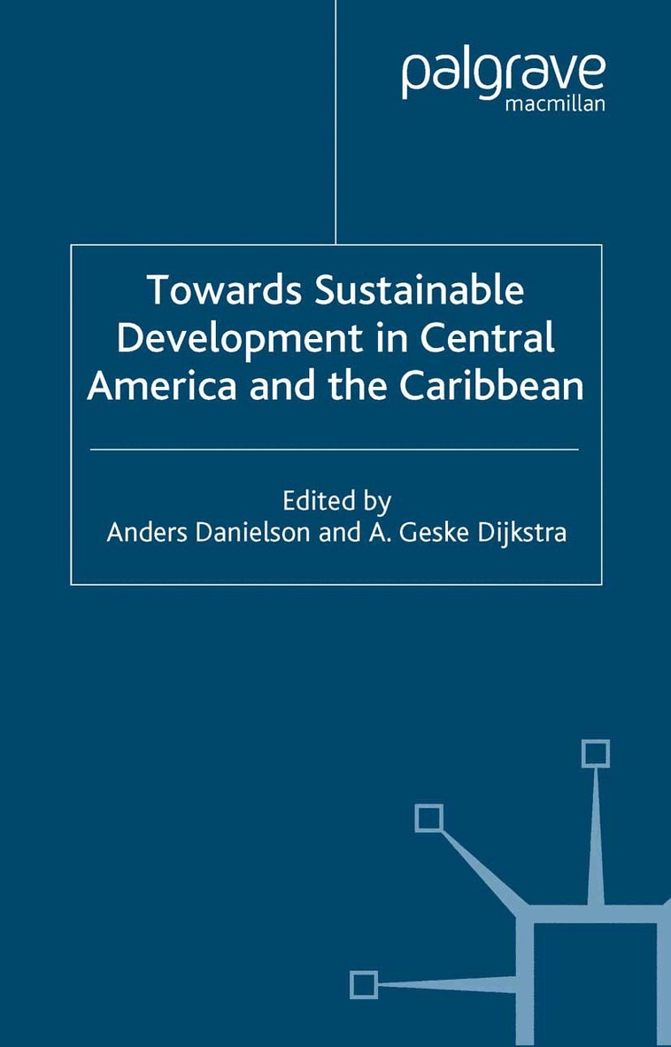 A. Danielson, A. Dijkstra - Towards Sustainable Development in Central America and the Caribbean, Häftad