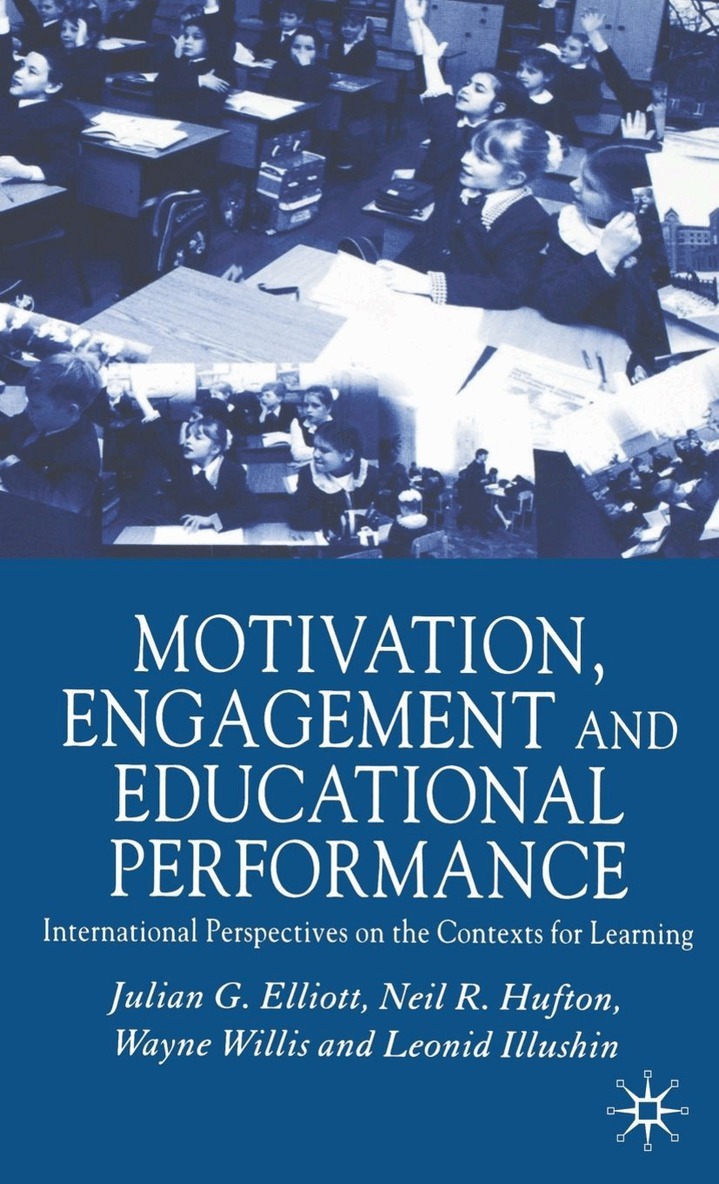 J. Elliott, N. Hufton, W. Willis, L. Illushin - Motivation, Engagement and Educational Performance, Häftad. Tillgänglighet: Lägg i varukorg