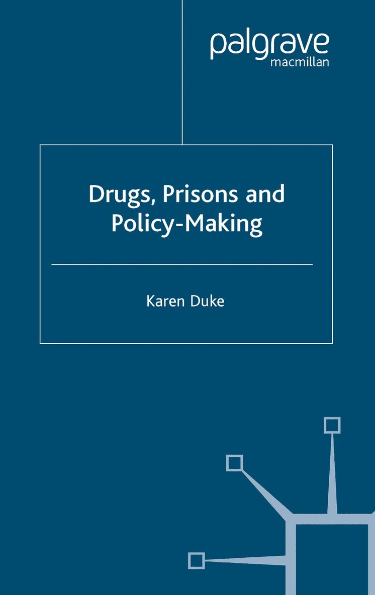K. Duke - Drugs, Prisons and Policy-Making, Häftad. Tillgänglighet: Lägg i varukorg