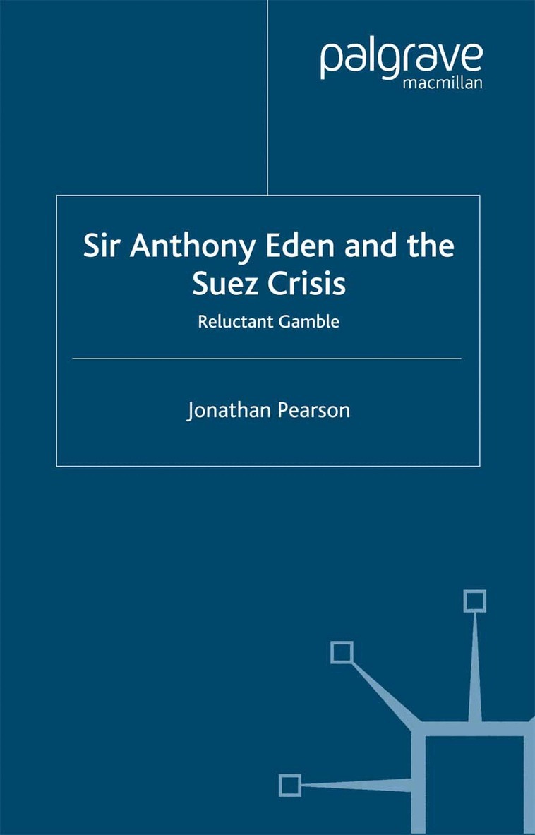 Jonathan Pearson - Sir Anthony Eden and the Suez Crisis, Häftad