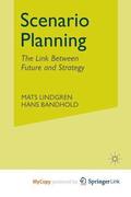 Scenario Planning : The Link Between Future and Strategy