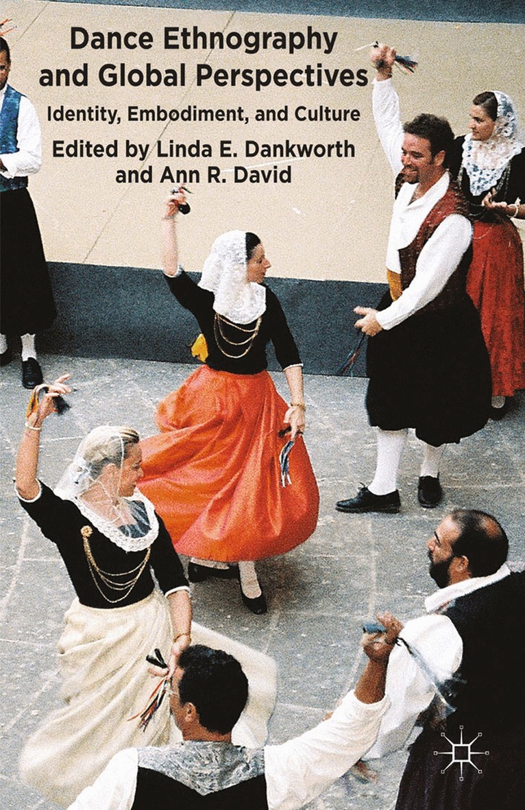L. Dankworth, A. David - Dance Ethnography and Global Perspectives, Häftad. Tillgänglighet: Lägg i varukorg