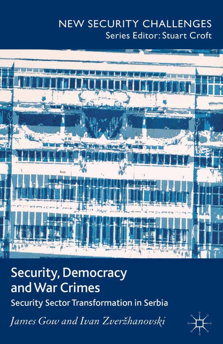 J. Gow, I. Zverzhanovski - Security, Democracy and War Crimes, Häftad. Tillgänglighet: Lägg i varukorg