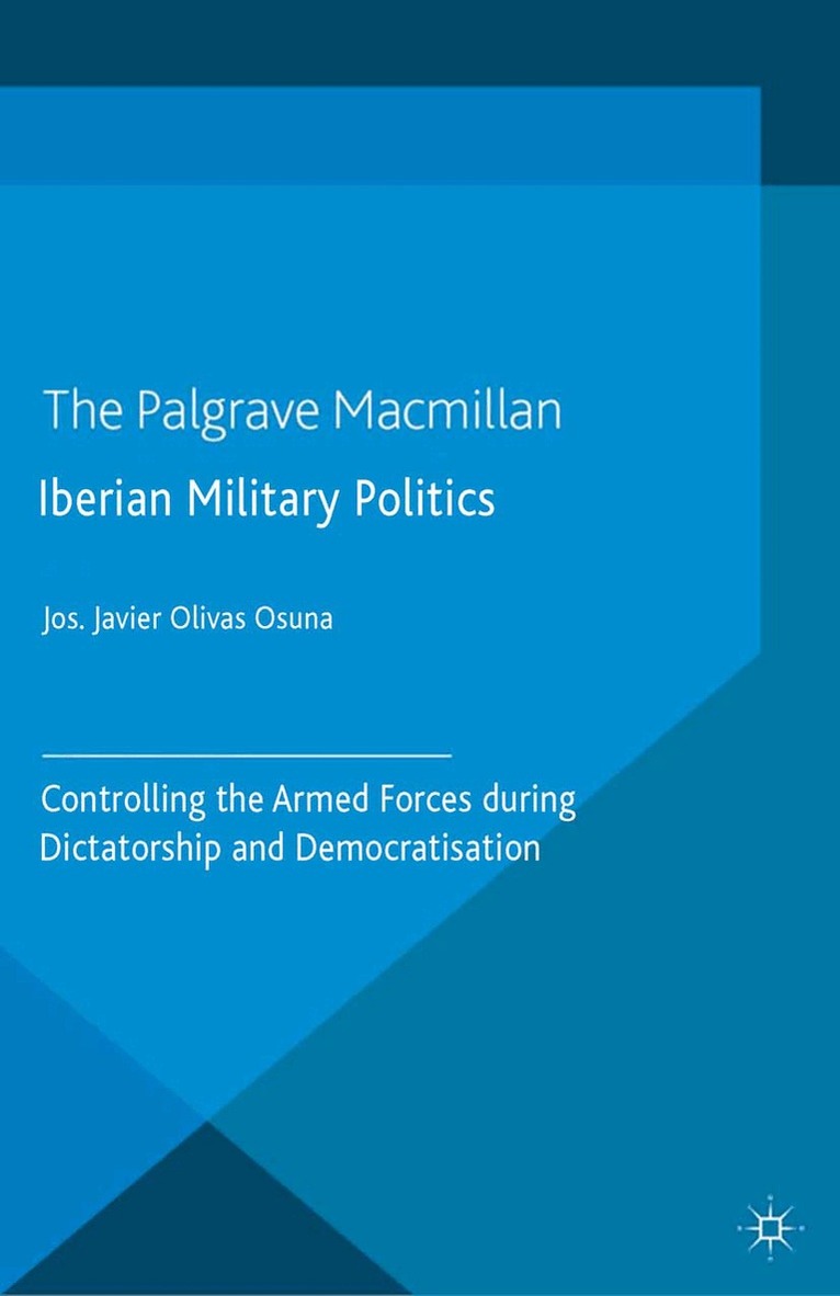 José Javier Olivas Osuna - Iberian Military Politics, Häftad