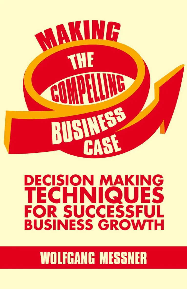 W. Messner - Making the Compelling Business Case, Häftad. Tillgänglighet: Lägg i varukorg