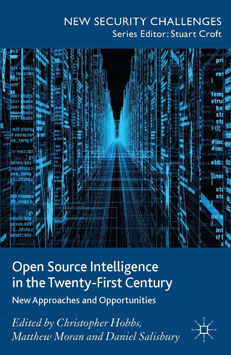 C. Hobbs, M. Moran, D. Salisbury - Open Source Intelligence in the Twenty-First Century, Häftad