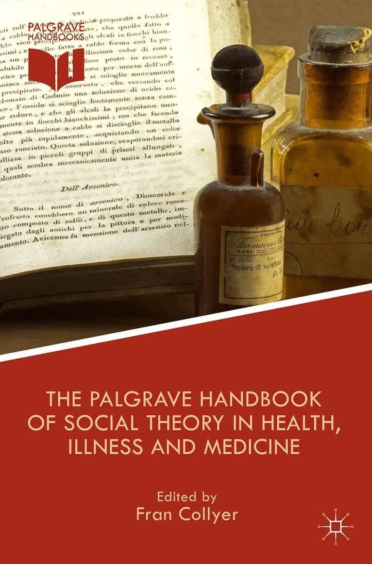 F. Collyer - Palgrave Handbook of Social Theory in Health, Illness and Medicine, Häftad. Tillgänglighet: Lägg i varukorg
