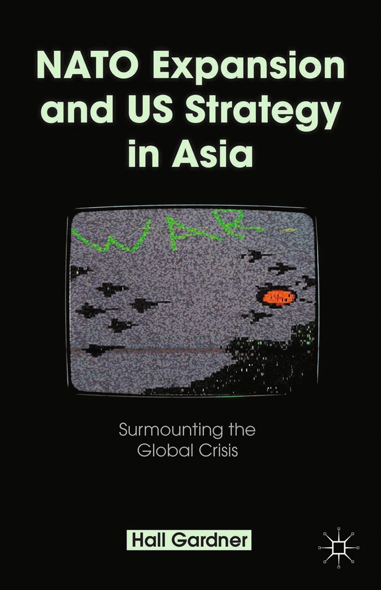 H. Gardner - NATO Expansion and US Strategy in Asia, Häftad