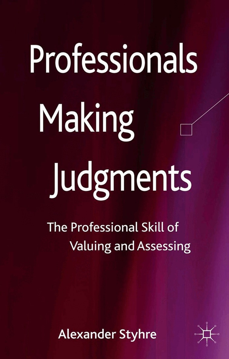 A. Styhre - Professionals Making Judgments, Häftad. Tillgänglighet: Lägg i varukorg