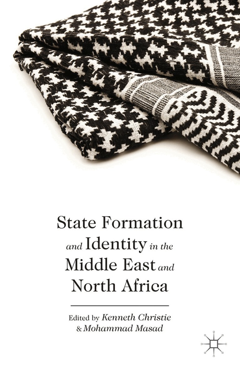 K. Christie, M. Masad - State Formation and Identity in the Middle East and North Africa, Häftad. Tillgänglighet: Lägg i varukorg