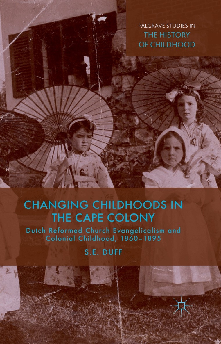 S. Duff - Changing Childhoods in the Cape Colony, Häftad
