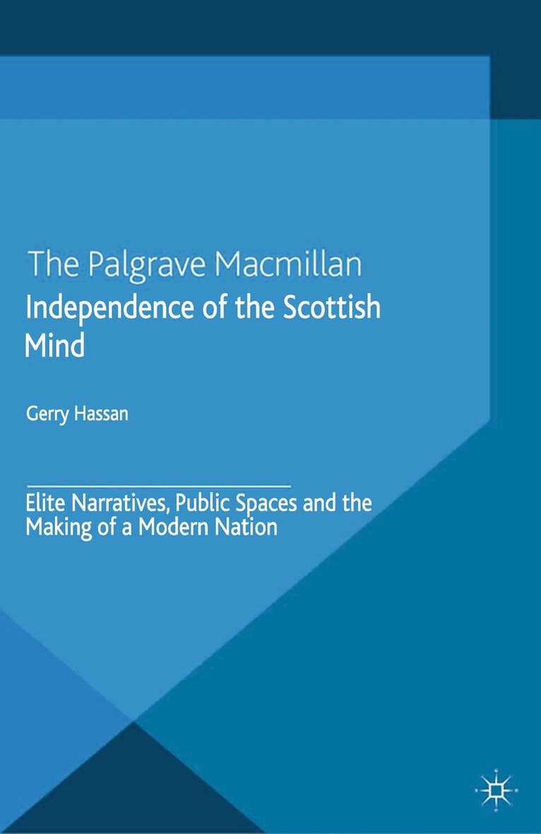 G. Hassan - Independence of the Scottish Mind, Häftad