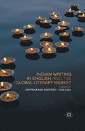 Indian Writing in English and the Global Literary Market