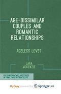Age-Dissimilar Couples and Romantic Relationships : Ageless Love?