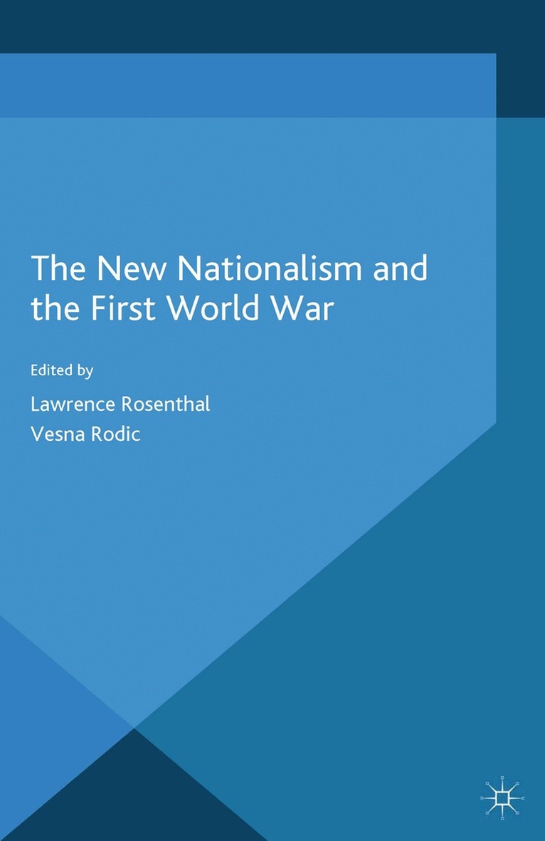 L. Rosenthal, V. Rodic - New Nationalism and the First World War, Häftad. Tillgänglighet: Lägg i varukorg