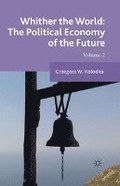 Whither the World: The Political Economy of the Future: Volume 2