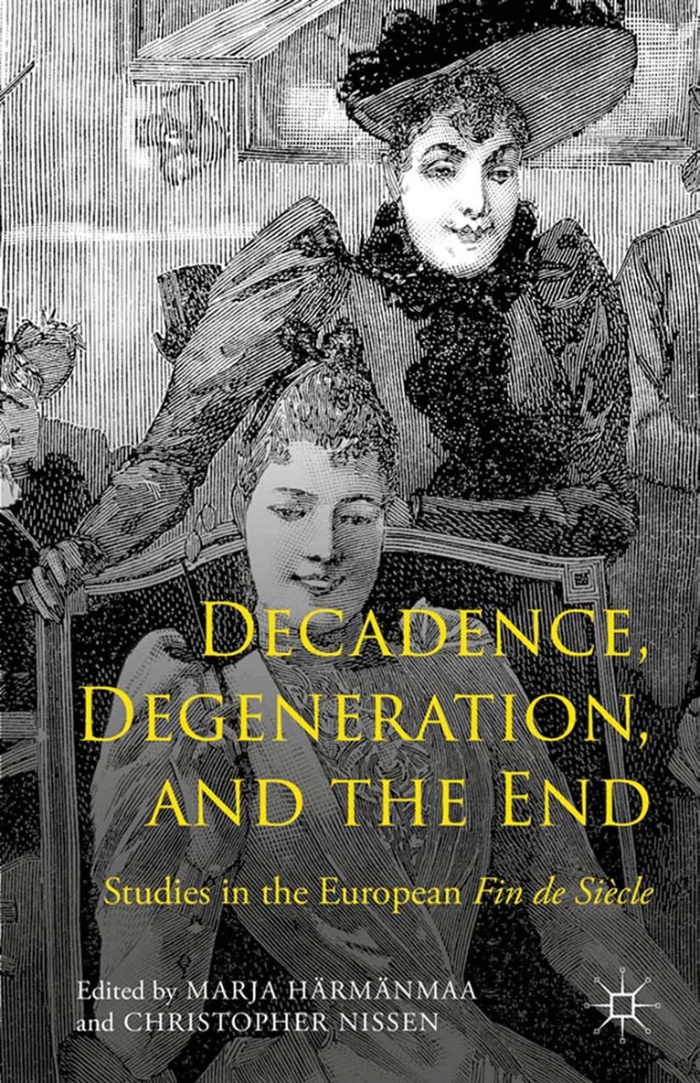 Marja Härmänmaa, Christopher Nissen - Decadence, Degeneration, and the End, Häftad