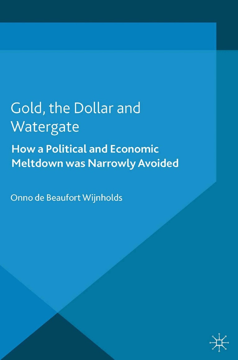 Onno De Beaufort Wijnholds, Kenneth A. Loparo, Onno de Beaufort Wijnholds - Gold, the Dollar and Watergate, Häftad. Tillgänglighet: Lägg i varukorg