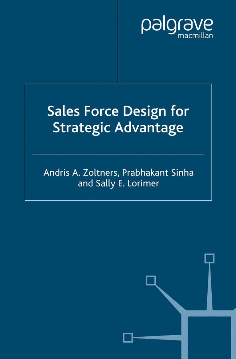 A. Zoltners, P. Sinha, S. Lorimer - Sales Force Design For Strategic Advantage, Häftad