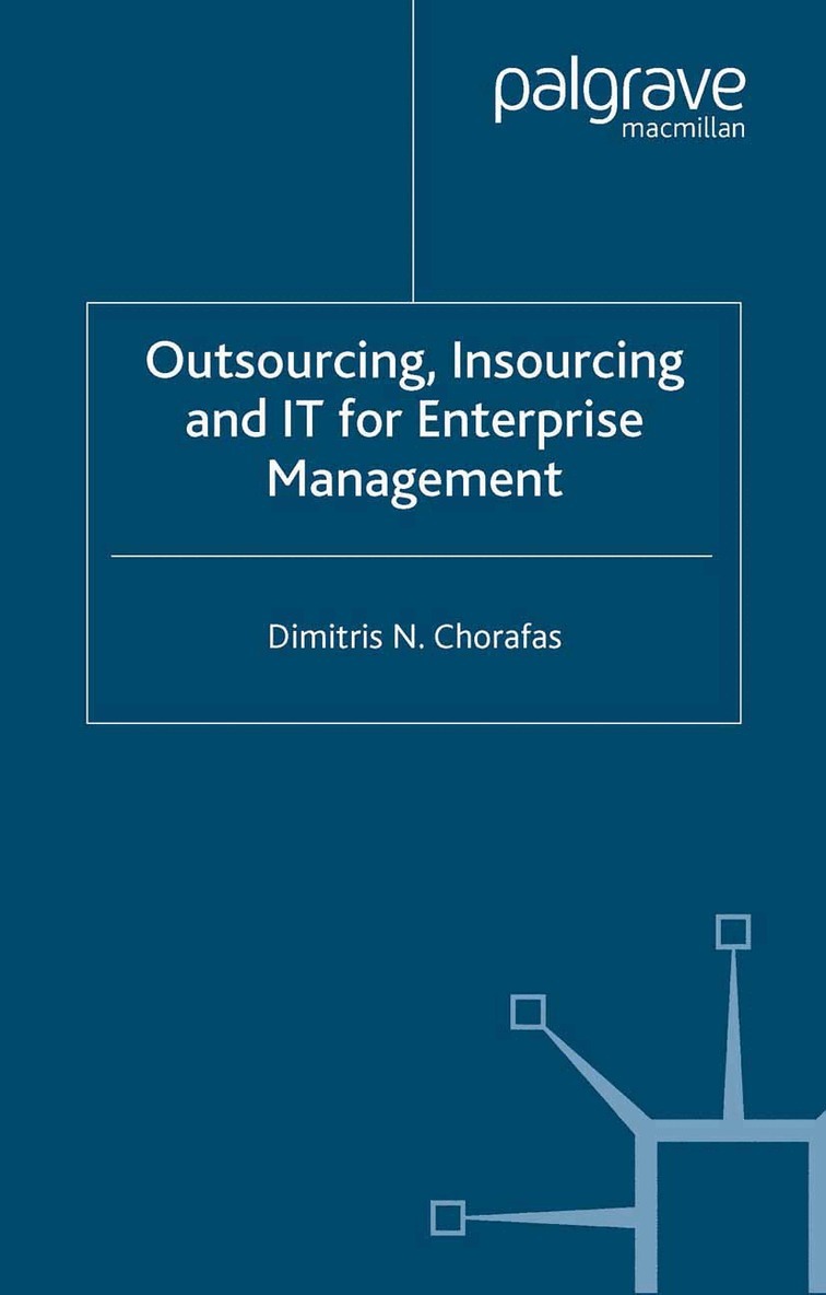 D. Chorafas - Outsourcing Insourcing and IT for Enterprise Management, Häftad