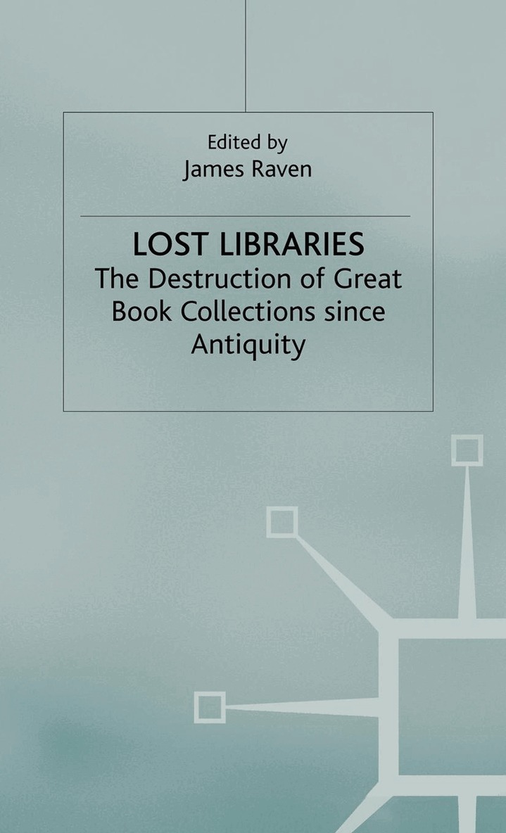 J. Raven - Lost Libraries, Häftad. Tillgänglighet: Lägg i varukorg
