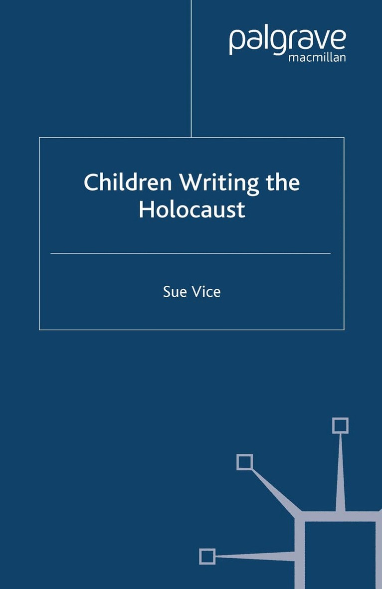S. Vice - Children Writing the Holocaust, Häftad. Tillgänglighet: Lägg i varukorg