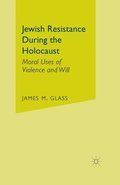 Jewish Resistance During the Holocaust
