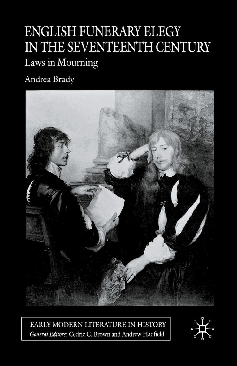 A. Brady - English Funerary Elegy in the Seventeenth Century, Häftad. Tillgänglighet: Lägg i varukorg