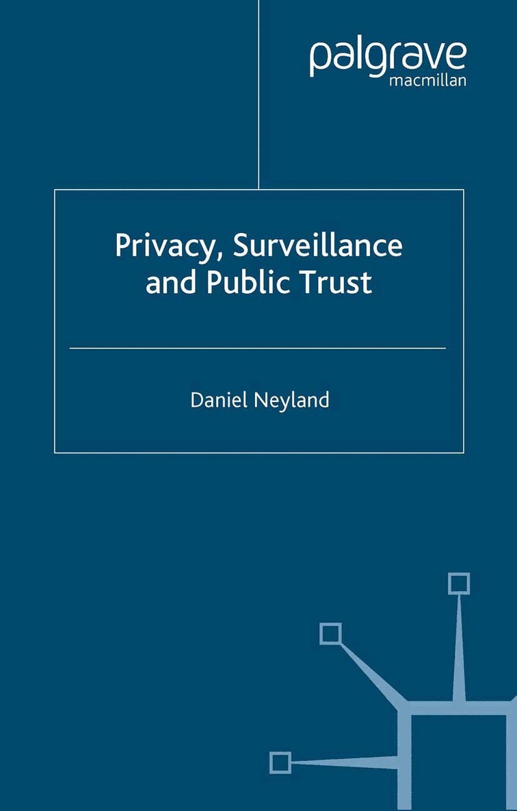 D. Neyland - Privacy, Surveillance and Public Trust, Häftad