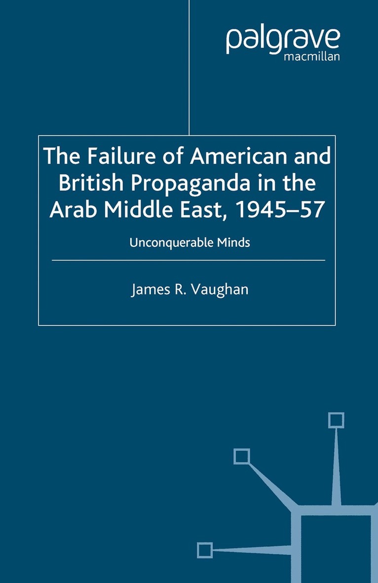 J. Vaughan - Failure of American and British Propaganda in the Arab Middle East, 1945–1957, Häftad