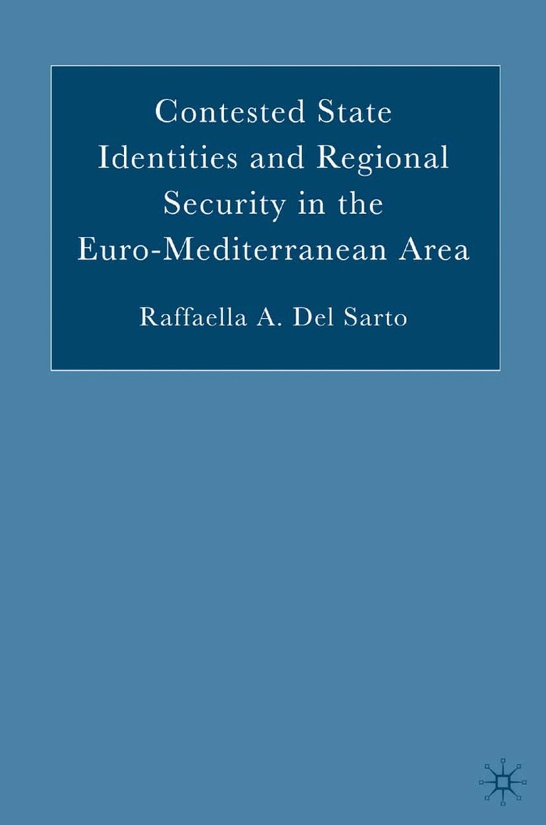Raffaella A. Del Sarto, Kenneth A. Loparo - Contested State Identities and Regional Security in the Euro-Mediterranean Area, Häftad. Tillgänglighet: Lägg i varukorg