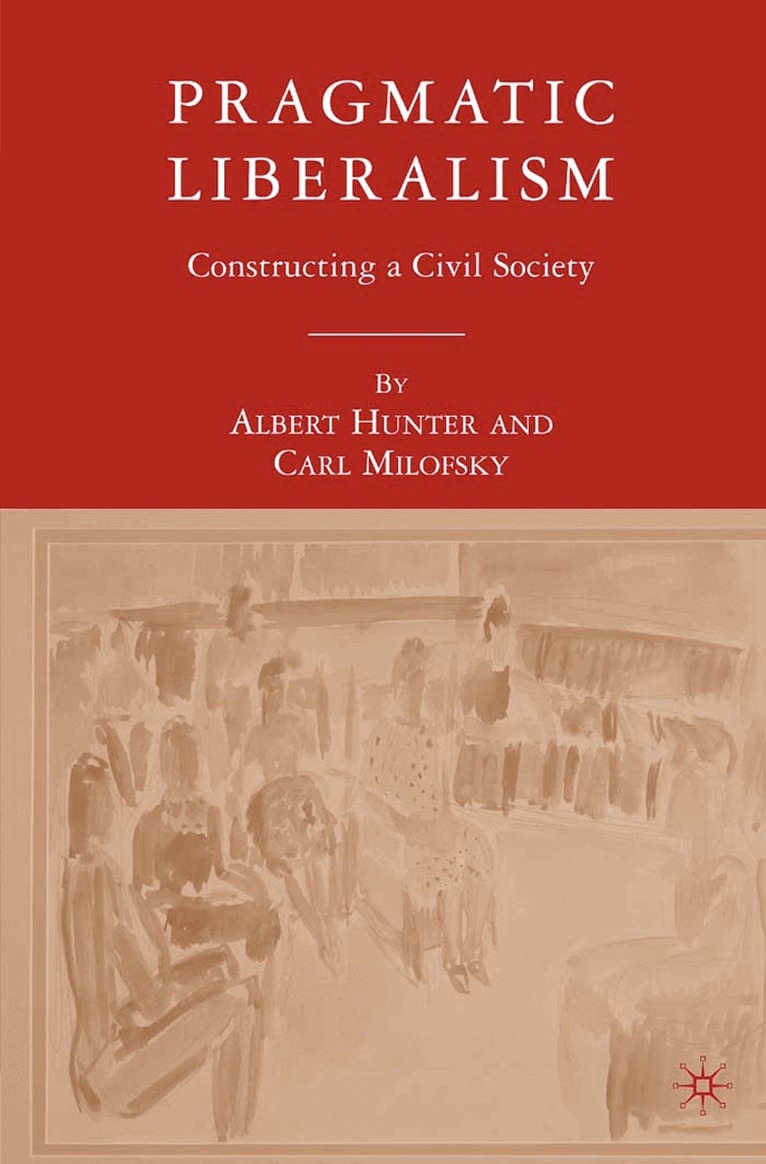 A. Hunter, C. Milofsky - Pragmatic Liberalism, Häftad