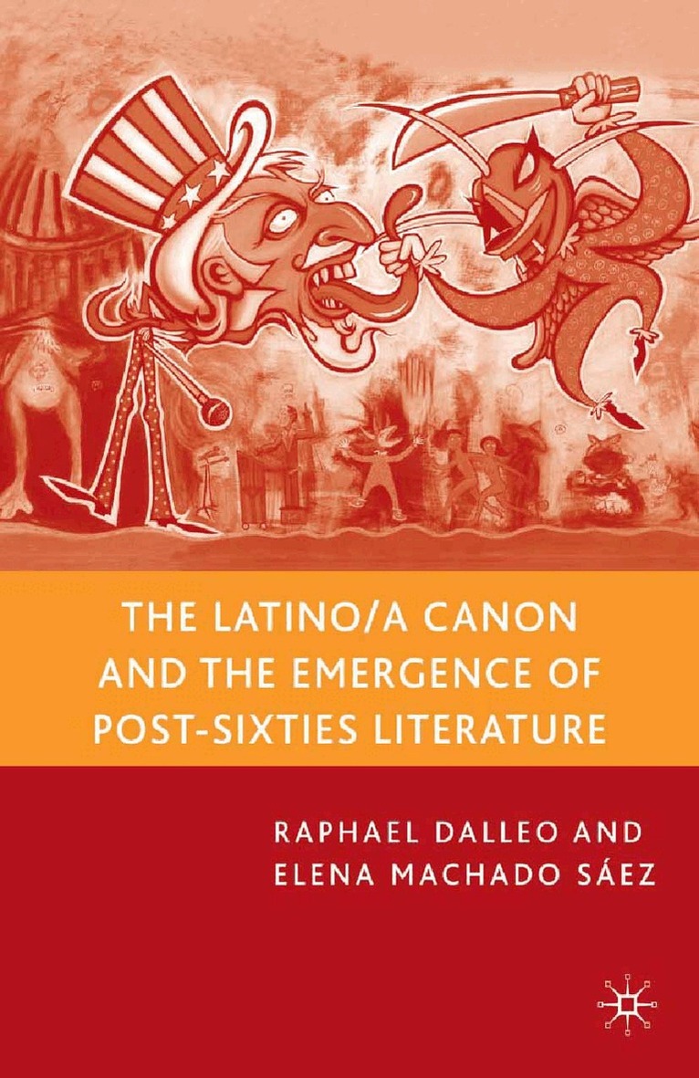 R. Dalleo, E. Machado Sáez - Latino/a Canon and the Emergence of Post-Sixties Literature, Häftad