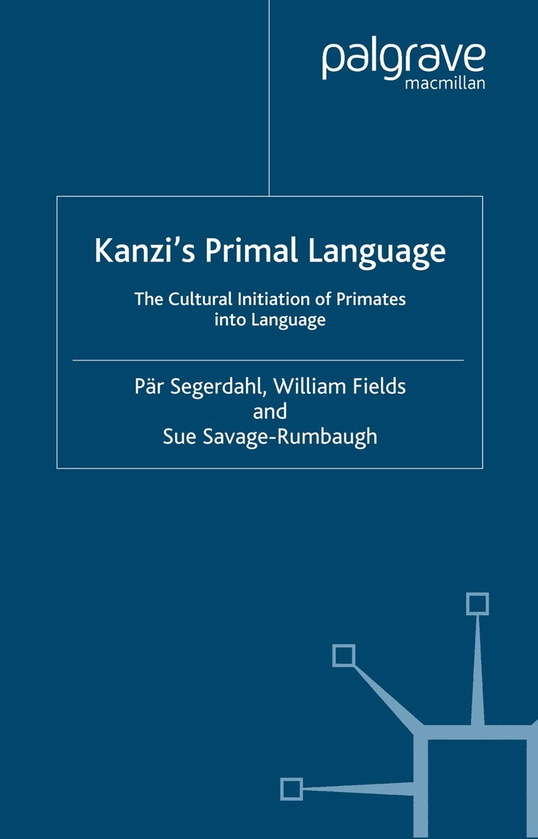 P. Segerdahl, W. Fields, S. Savage-Rumbaugh - Kanzi's Primal Language, Häftad. Tillgänglighet: Lägg i varukorg