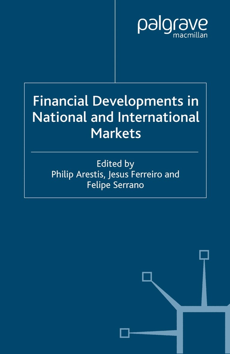Jesús Ferreiro, Felipe Serrano, P. Arestis - Financial Developments in National and International Markets, Häftad