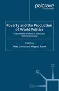 Poverty and the Production of World Politics