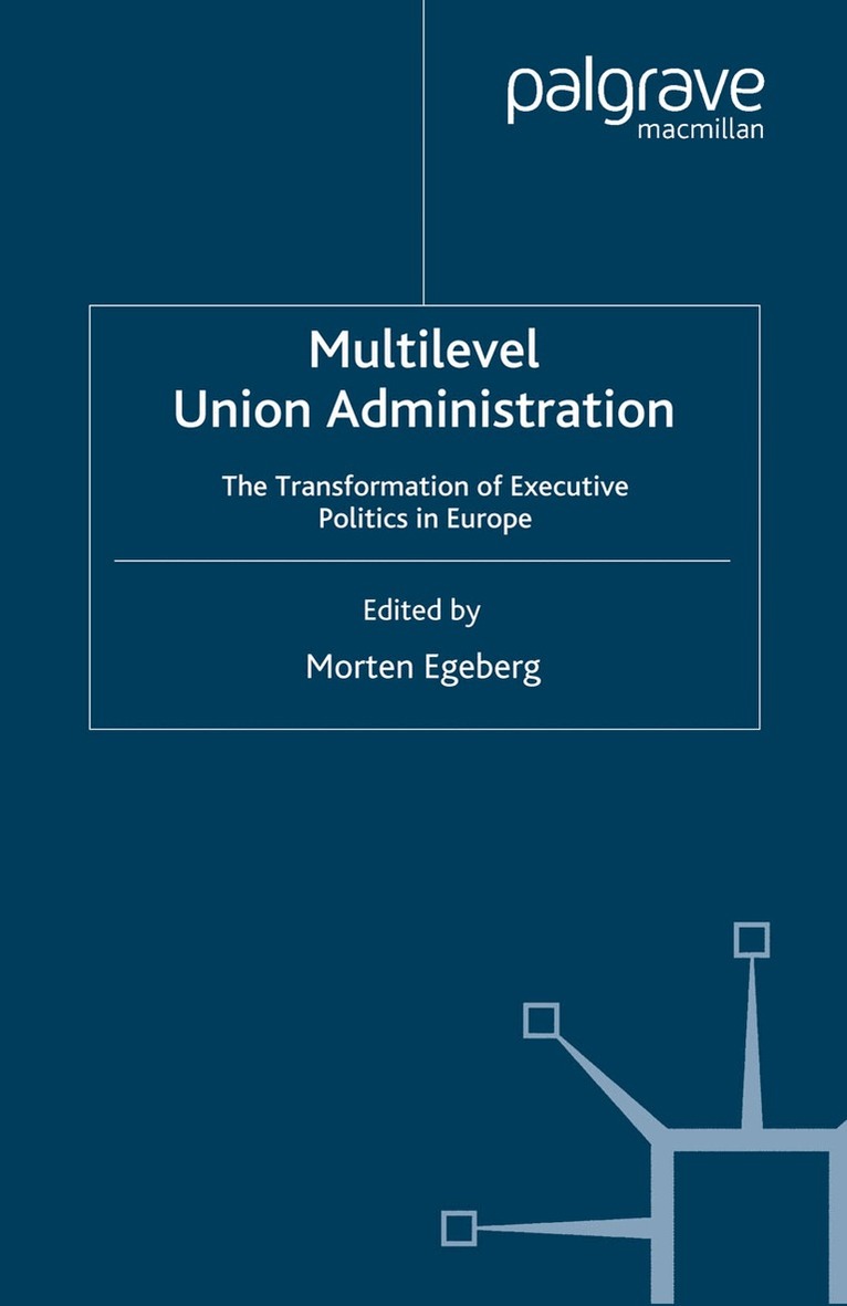 M. Egeberg - Multilevel Union Administration, Häftad. Tillgänglighet: Lägg i varukorg