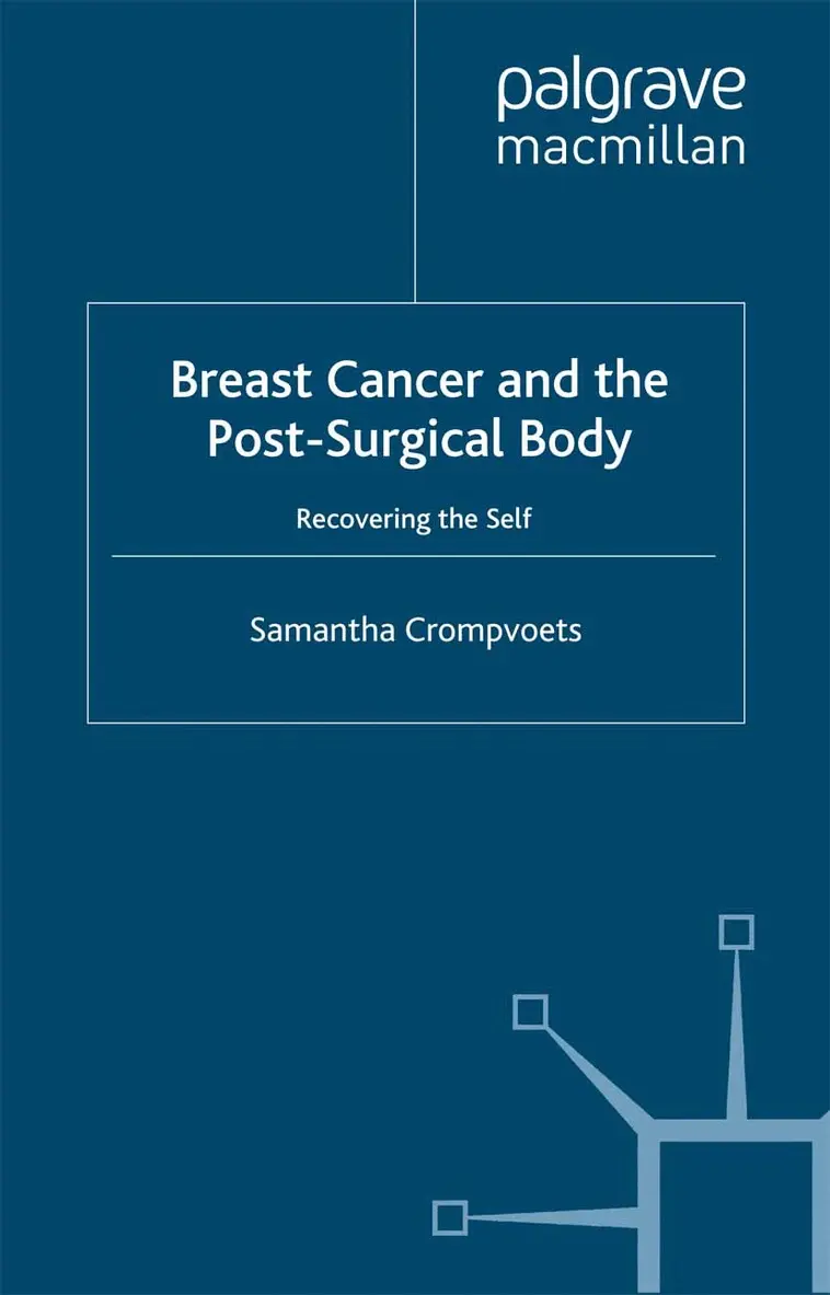S. Crompvoets - Breast Cancer and the Post-Surgical Body, Häftad. Tillgänglighet: Lägg i varukorg