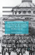 British Clandestine Activities in Romania during the Second World War