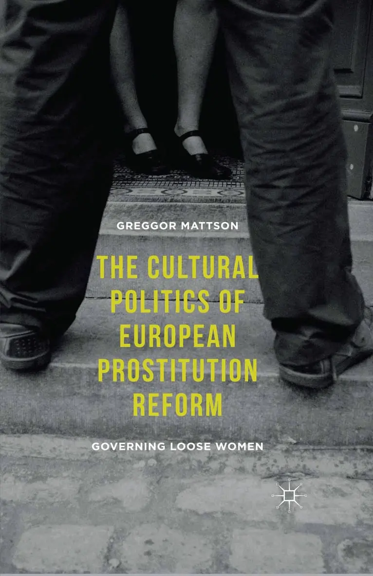 Greggor Mattson - Cultural Politics of European Prostitution Reform, Häftad. Tillgänglighet: Lägg i varukorg