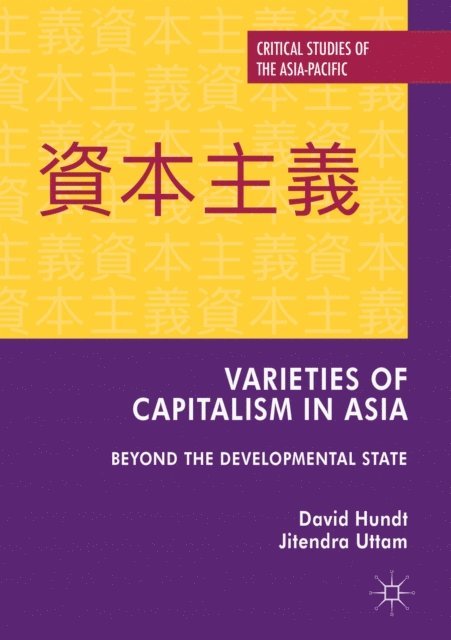 Jitendra Uttam, David Hundt - Varieties of Capitalism in Asia, E-bok