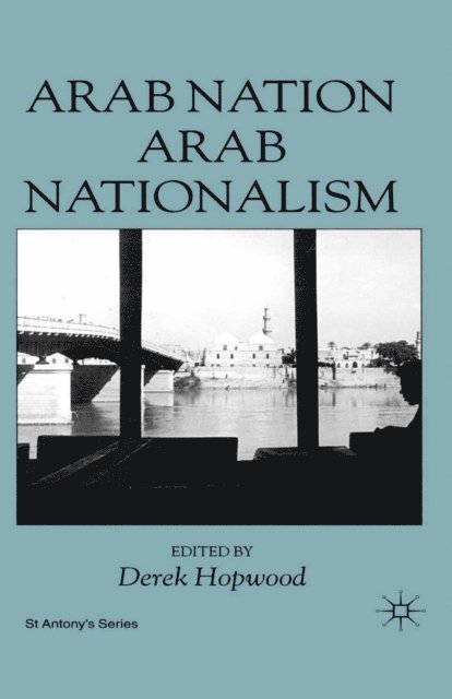 D. Hopwood - Arab Nation, Arab Nationalism, E-bok